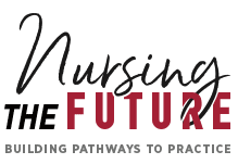 Nursing the Future logo. Beneath the logo are smaller words that read Building Pathways to Practice